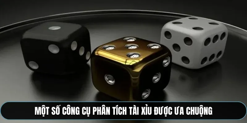 Một số c&ocirc;ng cụ ph&acirc;n t&iacute;ch t&agrave;i xỉu được ưa chuộng